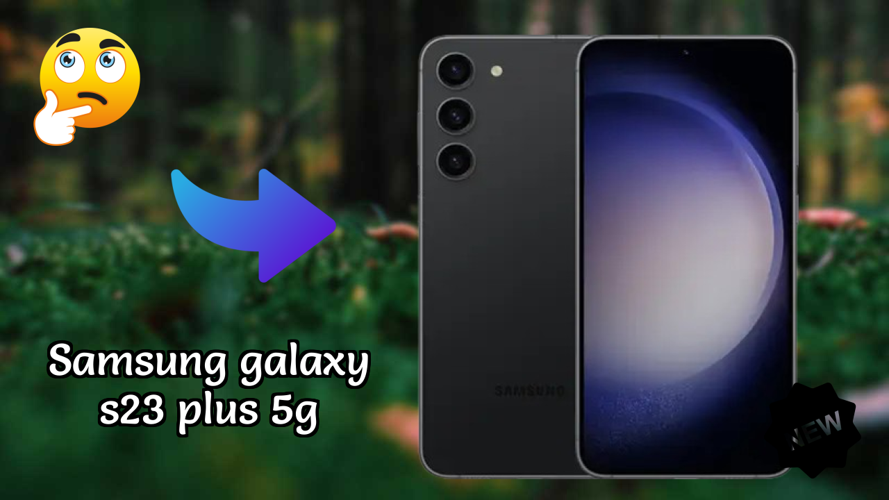 Samsung Galaxy S23 Plus 5G at ₹94,999 - Complete Review Guide